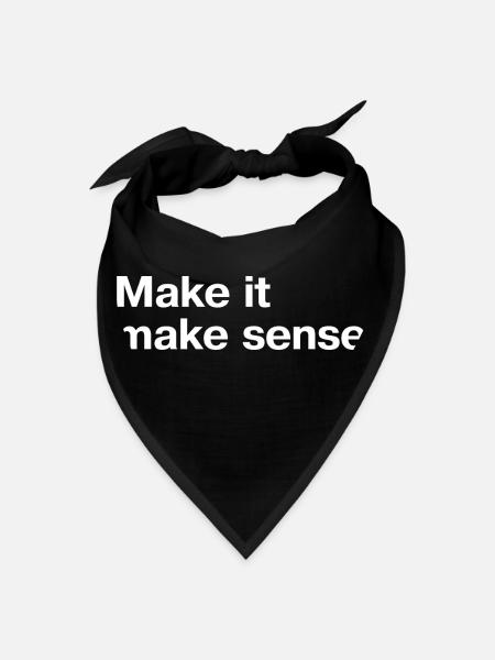 Make It Make Sense - Bandana - black - Front