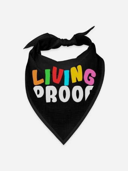 Proof Tee Saying "Living Proof" Tshirt Design - Bandana - black - Front