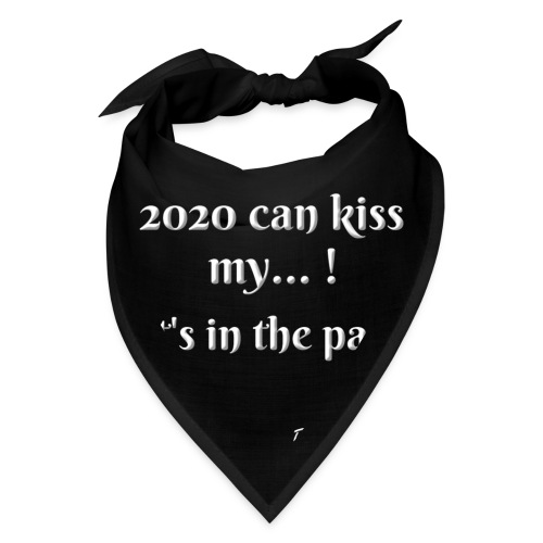 2020 CAN KISS MY WHITE - Bandana
