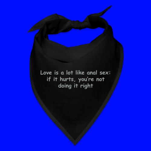 Love & Anal Sex - Bandana
