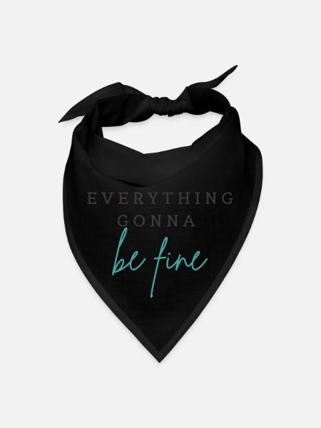 EVERYTHING GONNA BE FINE - Bandana - black - Front