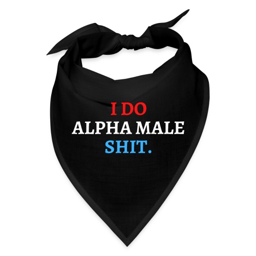 I Do Alpha Male Shit (in red, white and blue) - Bandana