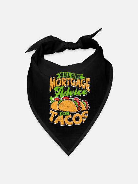 Will give mortgage advice for tacos - mortgage - Bandana - black - Front