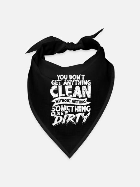 You don't get anything clean without getting - Bandana - black - Front