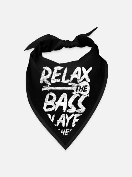 Bass Player Bass Guitar Player Relax the Bass - Bandana - black - Front