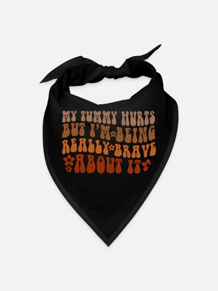 My Tummy Hurts But I'm Being Really - Bandana - black - Front