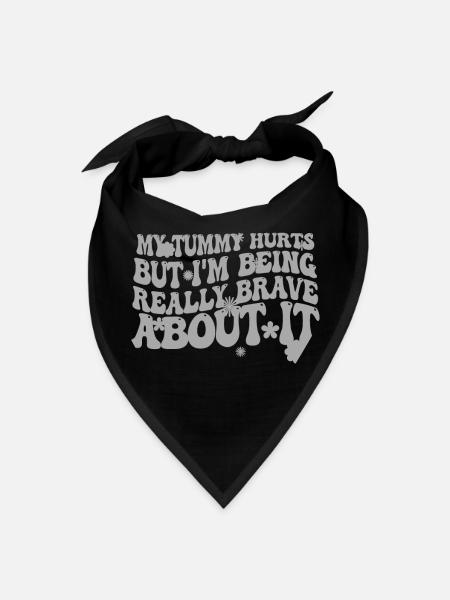 My Tummy Hurts But I'm Being Really - Bandana - black - Front