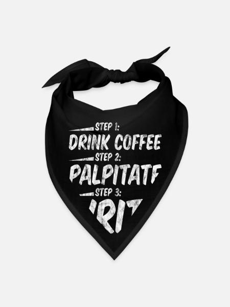 Step 1 Drink Coffee Step 2 Palpitate Step 3 Write3 - Bandana - black - Front