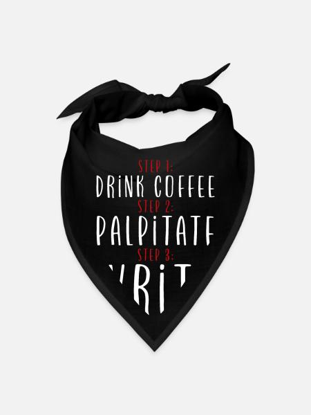Step 1 Drink Coffee Step 2 Palpitate Step 3 Write2 - Bandana - black - Front