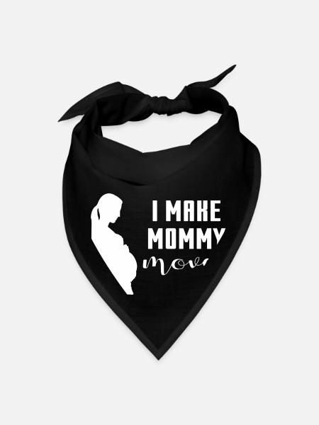 I Make Mommy Moves Pregnant Expecting Mother Gift - Bandana - black - Front