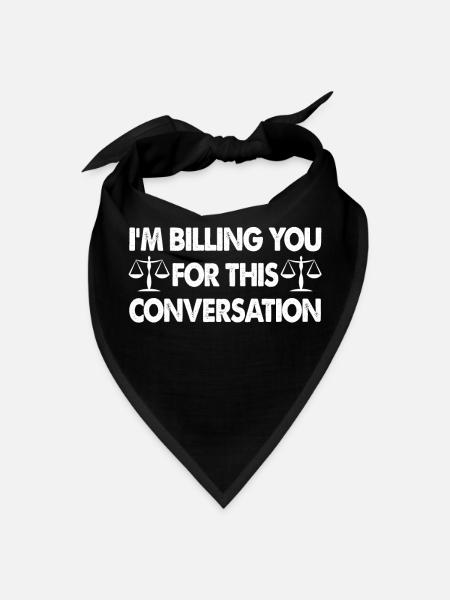 I'm Billing You For This Conversation - Bandana - black