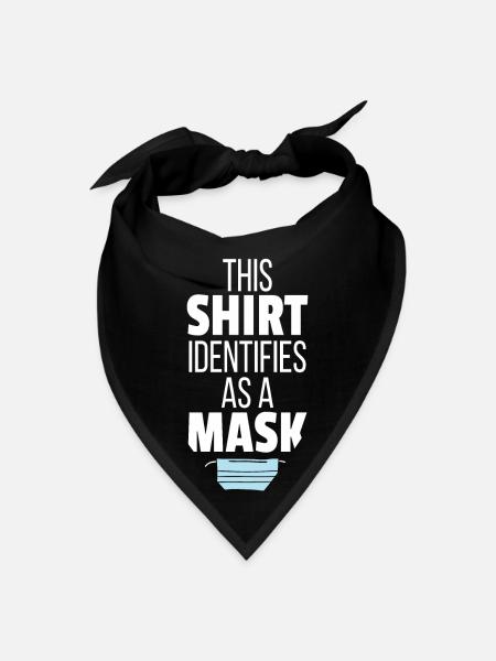 This Shirt Identifies As A Mask Anti-Mask - Bandana - black - Front