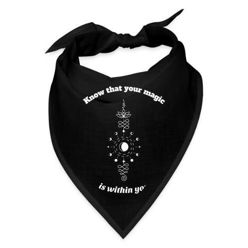 Know The Magic Is Within You - Bandana