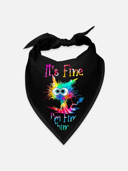 It's Fine I'm Fine Everything Is Fine Funny Cat - Bandana - black - Front