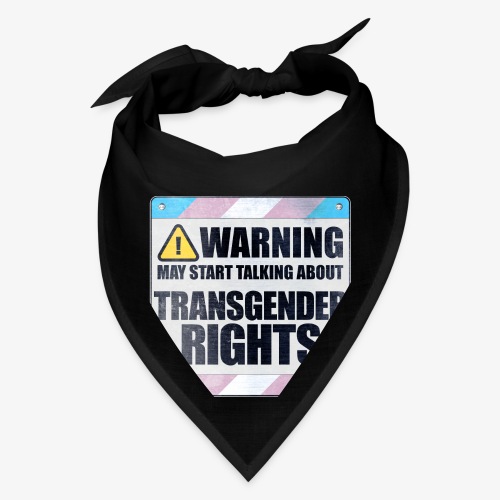 Warning May Start Talking About Transgender Rights - Bandana