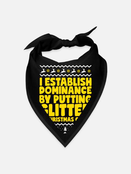 I Establish Dominance By Putting Glitter In - Bandana - black - Front