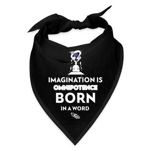 Imagination Is Omnipotence - Bandana