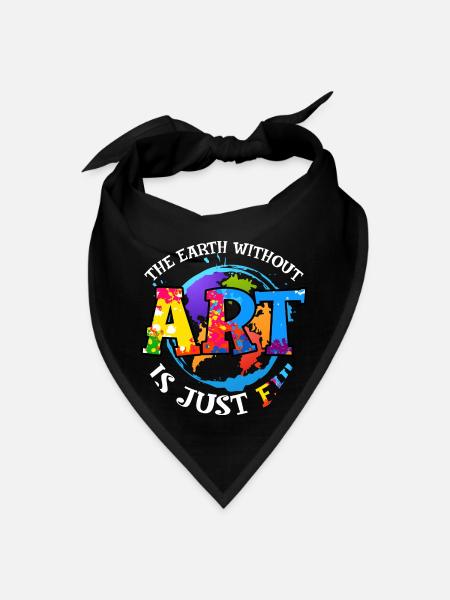 The Earth Without Art Is Just Eh - Bandana - black - Front