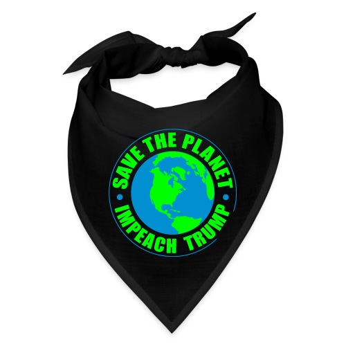 save the planet impeach trump - Bandana