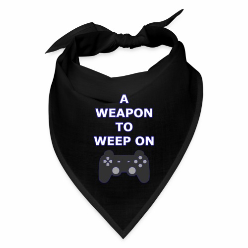 A Weapon to Weep On - Bandana