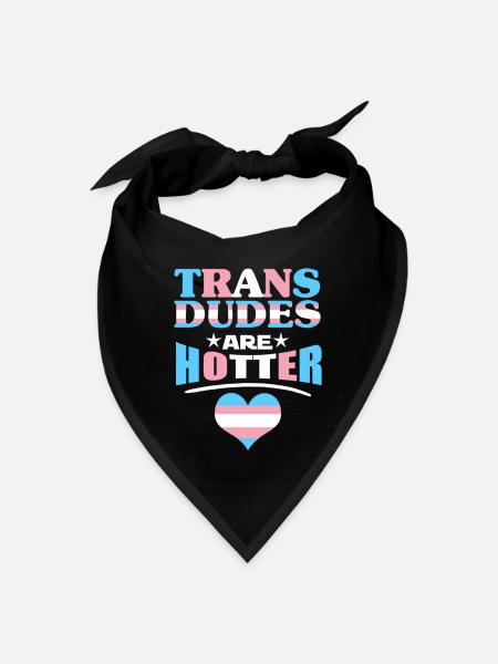 Trans Dudes Are Hotter for Transgender - Bandana - black - Front