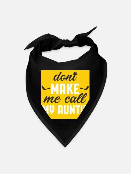Don t Make Me Call My Auntie Auntie Loves Me - Bandana - black