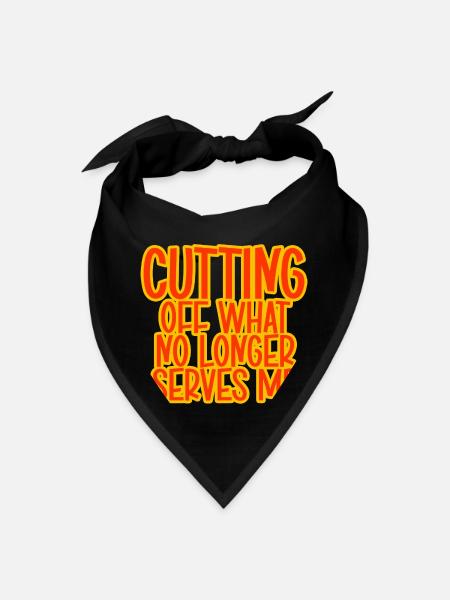 Cutting Off What No Longer serves Me - Bandana - black - Front