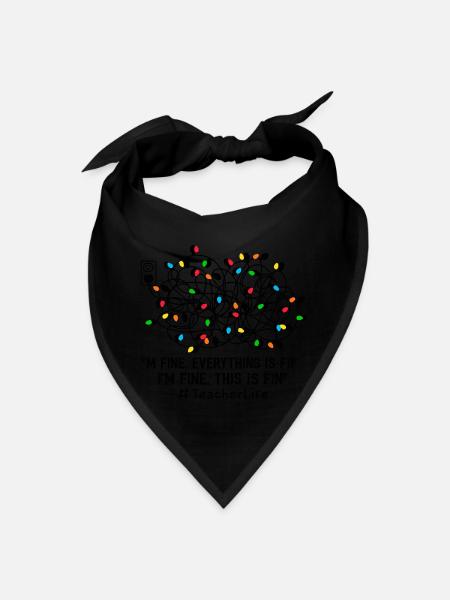 I'M Fine Everything Is Fine I'M Fine Teacher Life - Bandana - black - Front