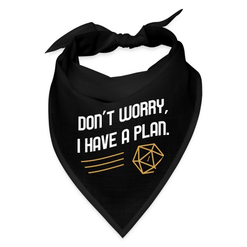 Don't Worry I Have A Plan D20 Dice - Bandana