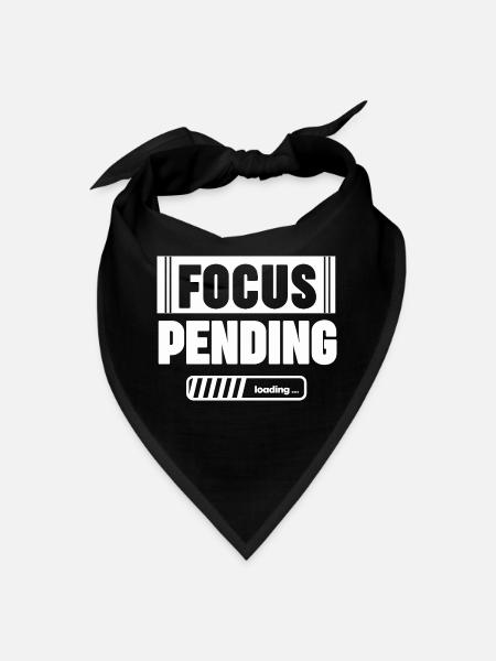 Focus Pending Loading Funny Productivity Quote - Bandana - black - Front