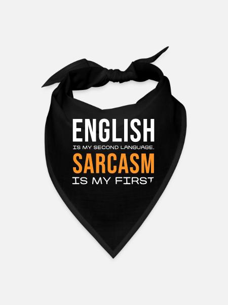 Sarcasm First, English Second Tee - Bandana - black - Front