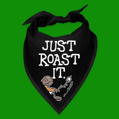 Just Roast It - Bandana