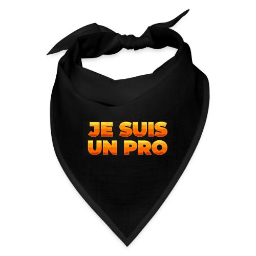 Je suis un pro - Bandana