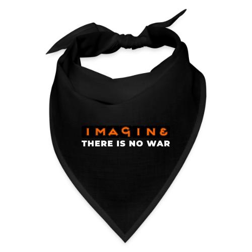 Imagine, There Is No War - Bandana