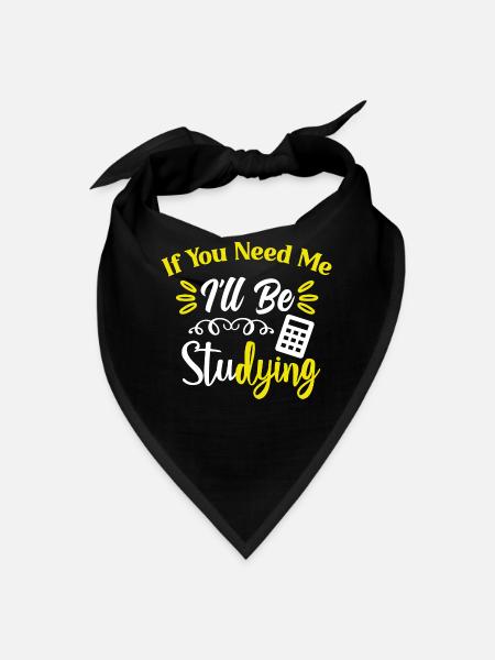 If You Need Me I'll Be Studying - Bandana - black - Front
