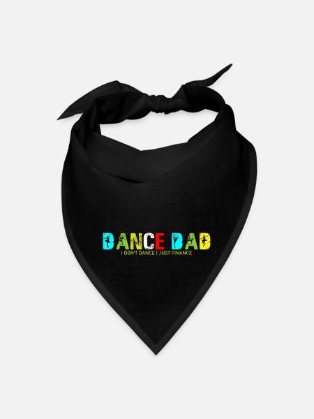 Dance Dad I Don t Dance I Just Finance Gift Dad - Bandana - black - Front