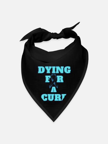 Dying For A Cure Light Blue Ribbon Prostate Cancer - Bandana - black