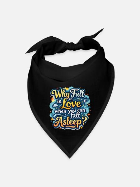 Why fall in love when you can fall asleep - Bandana - black - Front
