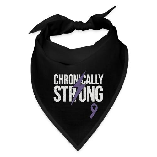Chronically Strong - Bandana