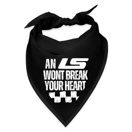 AN LS WONT BREAK YOUR HEART - Bandana
