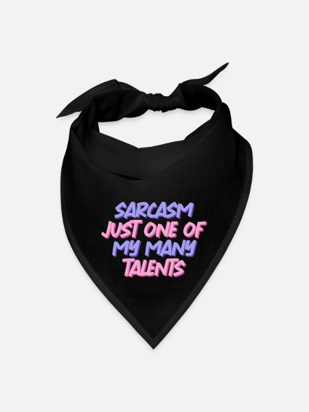 Sarcasm Just One Of My Many Talents - Bandana - black - Front