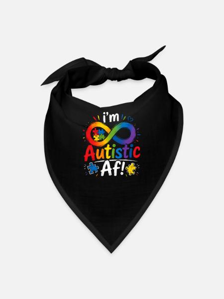 I'm Autistic AF! Autism Awareness Funny Autistic  - Bandana - black - Front