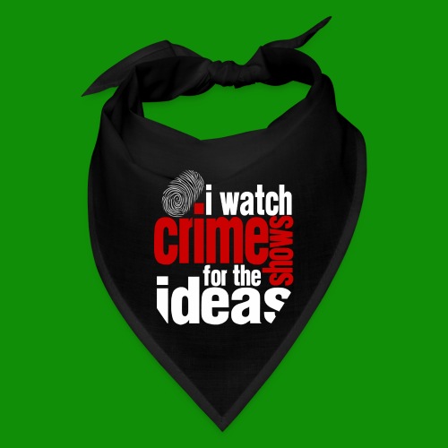 Crime Show Ideas - Bandana