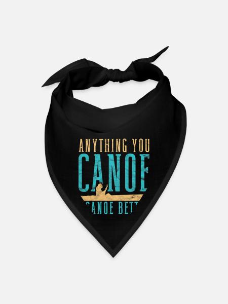 Funny Rowing Canoeing Anything You Canoe - Bandana - black - Front