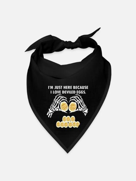 I'm just here because I love deviled eggs. - Bandana - black