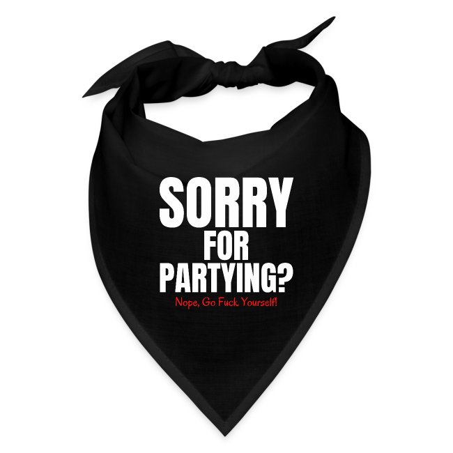 Sorry For Partying - Nope Go Fuck Yourself