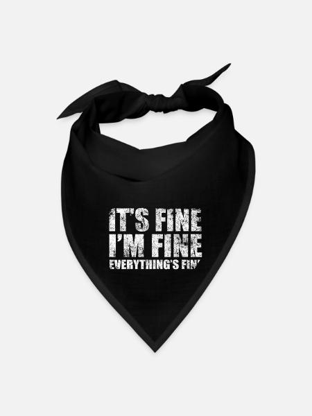 It'S Fine I'M Fine Everything'S Fine Life Distress - Bandana - black - Front