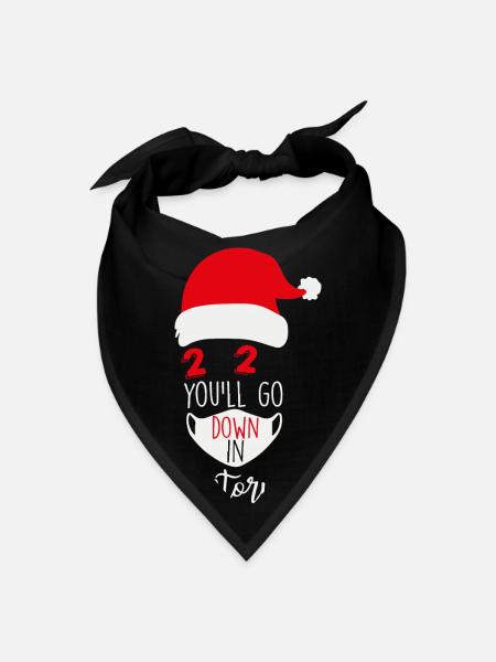 2020 YOU LL GO DOWN IN HISTORY - Bandana - black