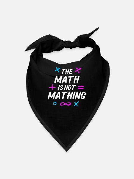 The Math Is Not Mathing - Bandana - black