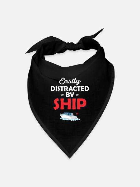 Easily Distracted By Ship Funny Ship Spotter - Bandana - black - Front